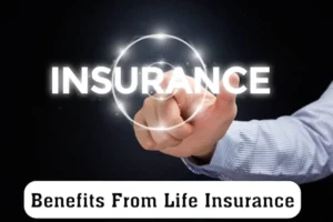 Benefits From Life Insurance