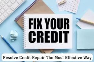 Credit Repair The Most Effective Way