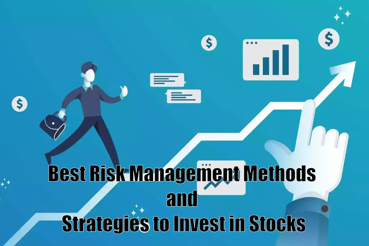Best Risk Management Methods and Strategies to Invest in Stocks